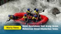 Alami Kecelakaan Saat Arung Jeram, Mahasiswa Untad Dikabarkan Tewas