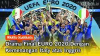 Drama Final EURO 2021 Dengan Kemenangan Italy atas Inggris