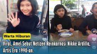 Viral, Amel Sebut Netizen Reinkarnasi Nikke Ardilla, Artis Era 1990-an.