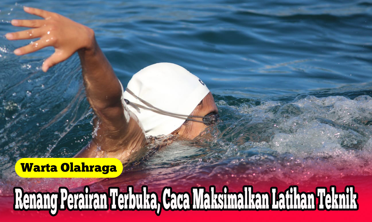 Renang Perairan Terbuka, Caca Maksimalkan Latihan Teknik Persiapan PON XX Papua